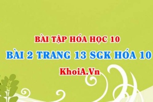 Bài 2 trang 13 SGK Hóa 10: Số khối, Số hiệu nguyên tử, nguyên tử khối trung bình